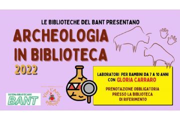 Archeologia in biblioteca - Laboratori per bambini 7-10 anni con Gloria Carraro nelle Biblioteche del BANT