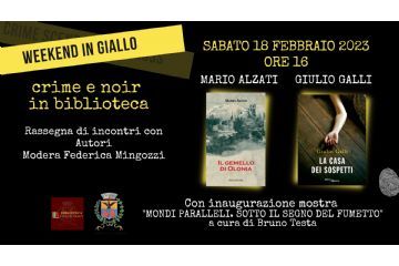 Incontro con Mario Alzati e Giulio Galli // rassegna &quot;Weekend in giallo&quot; in Biblioteca civica