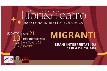 &quot;Migranti&quot; // Rassegna &quot;Libri&amp;Teatro&quot; con Carla de Chiara in biblioteca civica